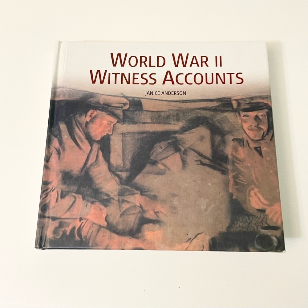 World War II Witness Accounts Book by Janice Anderson